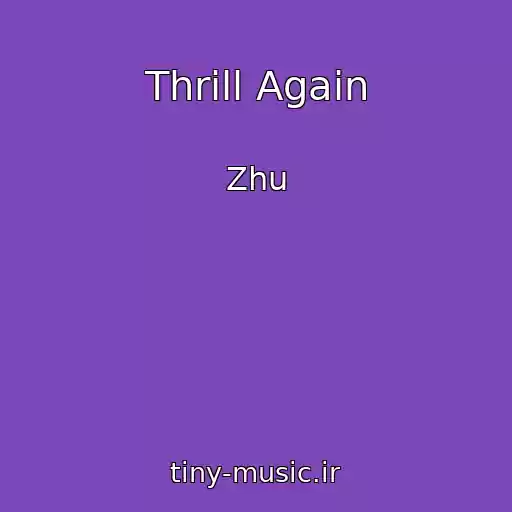 کاور آهنگ Thrill Again از Zhu