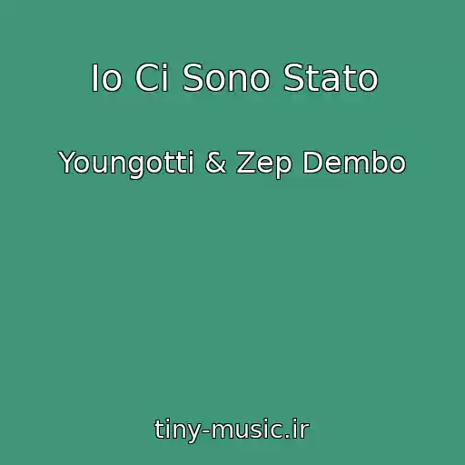 کاور آهنگ Io Ci Sono Stato از Youngotti & Zep Dembo