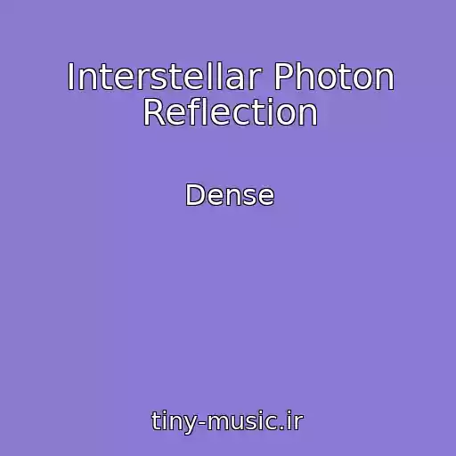 کاور آهنگ Interstellar Photon Reflection از Dense