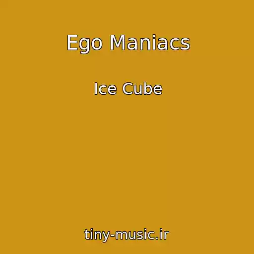 کاور آهنگ Ego Maniacs از Ice Cube