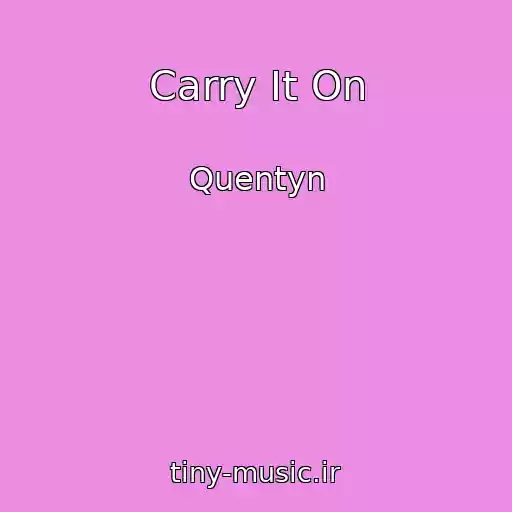 کاور آهنگ Carry It On از Quentyn