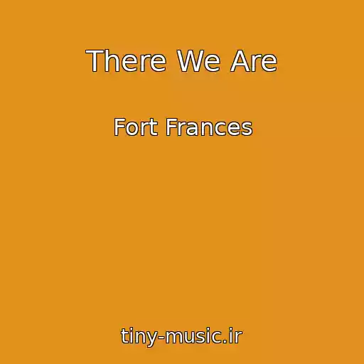 کاور آهنگ There We Are از Fort Frances