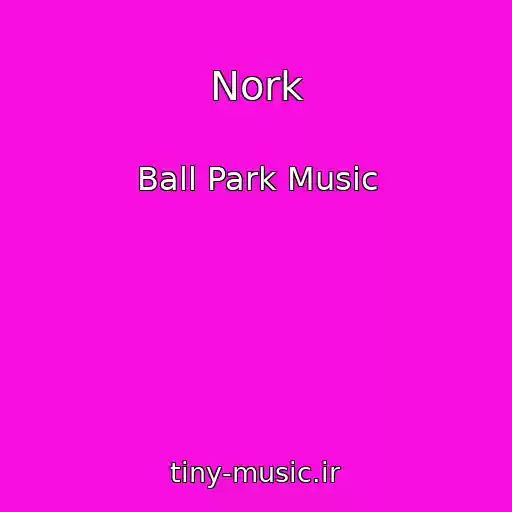 کاور آهنگ Nork از Ball Park Music