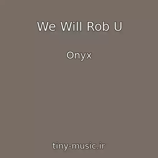 کاور آهنگ We Will Rob U از Onyx