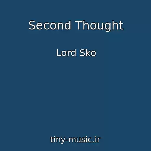 کاور آهنگ Second Thought از Lord Sko