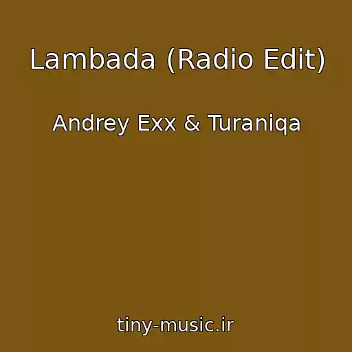 کاور آهنگ Lambada (Radio Edit) از Andrey Exx & Turaniqa