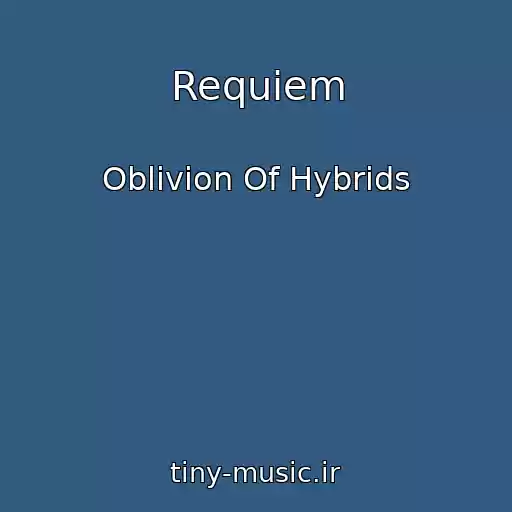 کاور آهنگ Requiem از Oblivion Of Hybrids