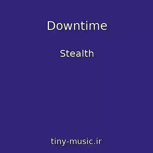 کاور آهنگ Downtime از Stealth