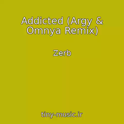 کاور آهنگ Addicted (Argy & Omnya Remix) از Zerb