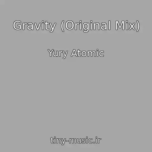 کاور آهنگ Gravity (Original Mix) از Yury Atomic