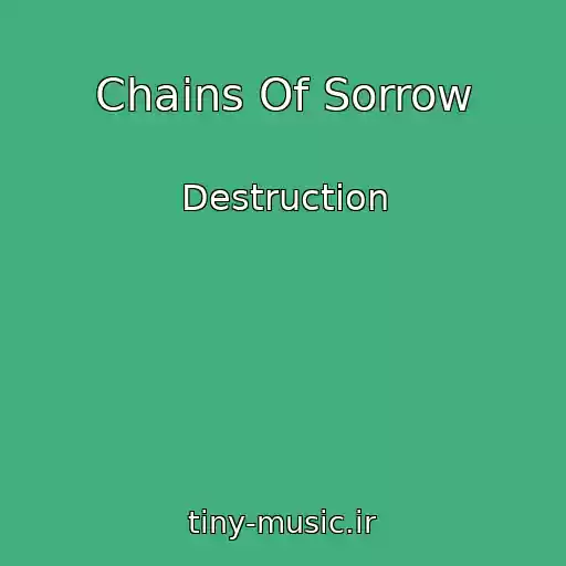 کاور آهنگ Chains Of Sorrow از Destruction