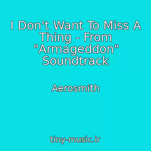 کاور آهنگ I Don't Want To Miss A Thing - From "Armageddon" Soundtrack از Aerosmith