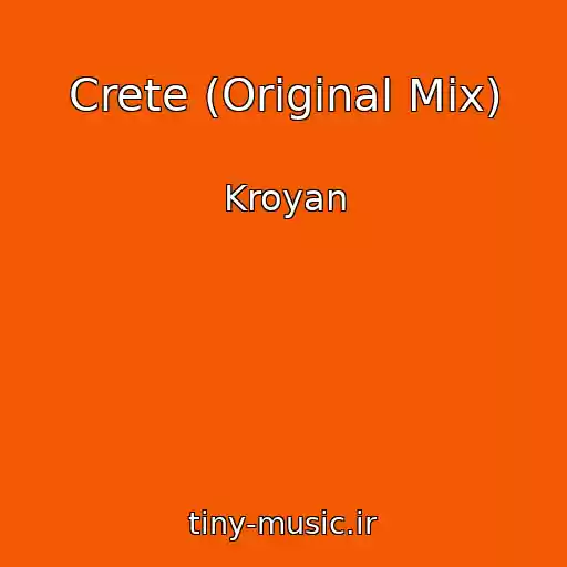 کاور آهنگ Crete (Original Mix) از Kroyan