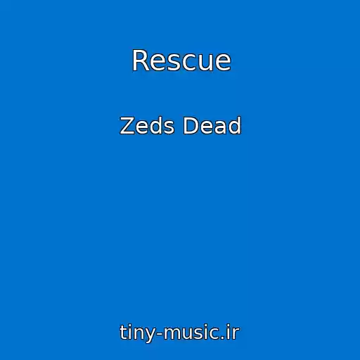 کاور آهنگ Rescue از Zeds Dead