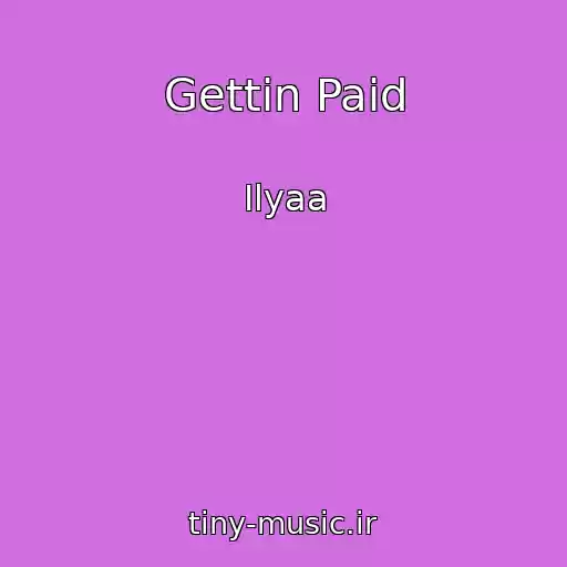 کاور آهنگ Gettin Paid از Ilyaa