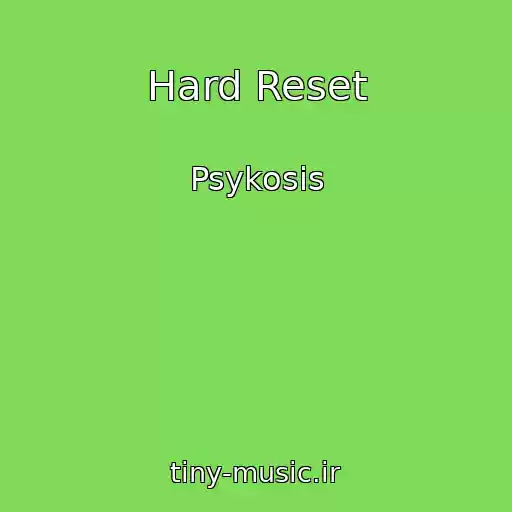 کاور آهنگ Hard Reset از Psykosis