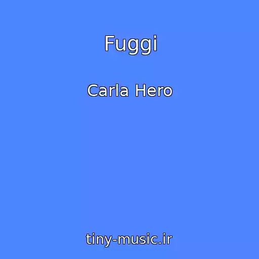 کاور آهنگ Fuggi از Carla Hero