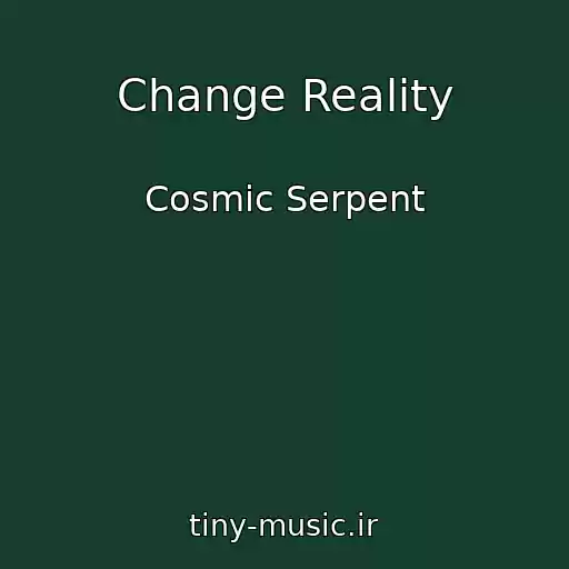 کاور آهنگ Change Reality از Cosmic Serpent