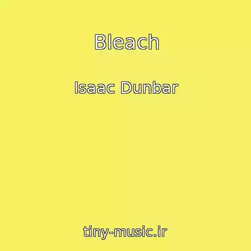 کاور آهنگ Bleach از Isaac Dunbar