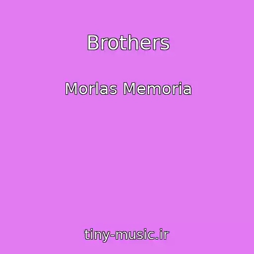 کاور آهنگ Brothers از Morlas Memoria