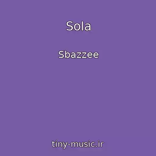 کاور آهنگ Sola از Sbazzee