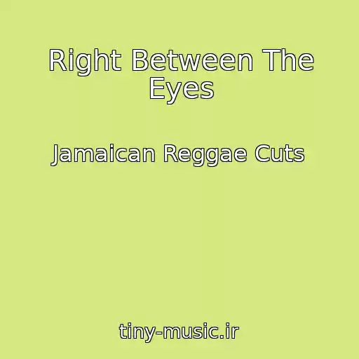 کاور آهنگ Right Between The Eyes از Jamaican Reggae Cuts