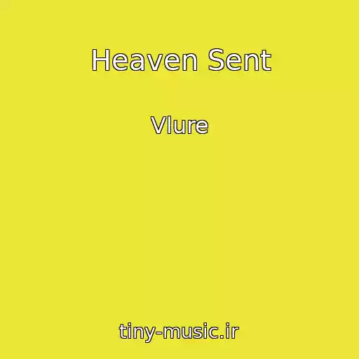 کاور آهنگ Heaven Sent از Vlure