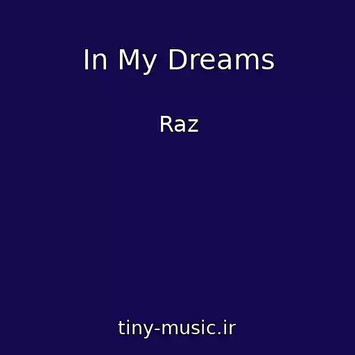 کاور آهنگ In My Dreams از Raz