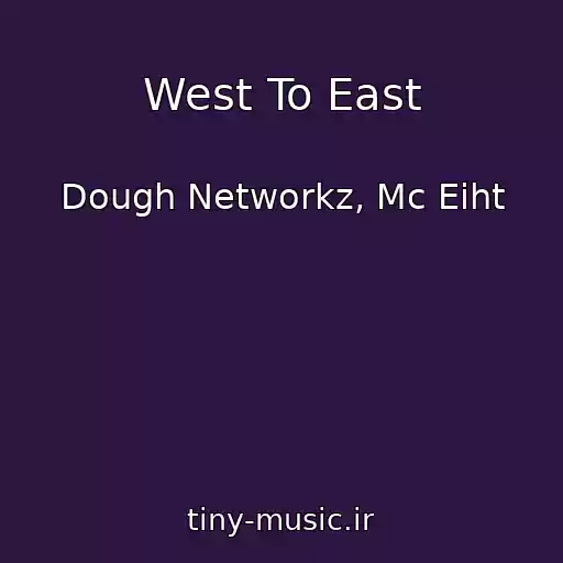 کاور آهنگ West To East از Dough Networkz, Mc Eiht