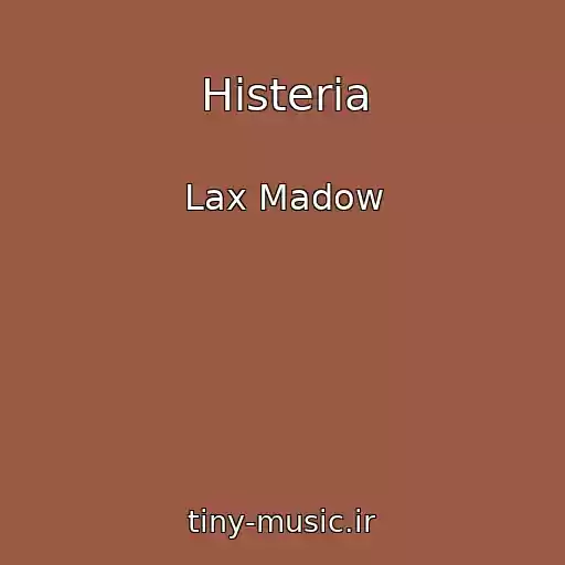 کاور آهنگ Histeria از Lax Madow
