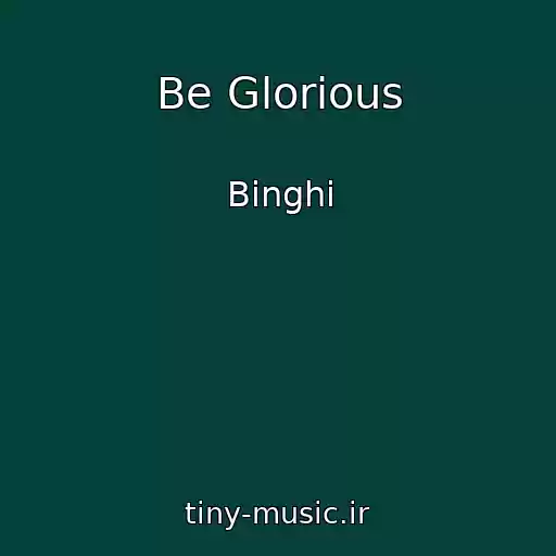 کاور آهنگ Be Glorious از Binghi