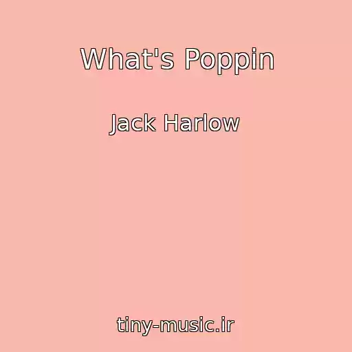 کاور آهنگ What's Poppin از Jack Harlow