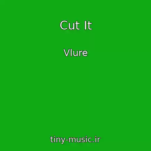کاور آهنگ Cut It از Vlure