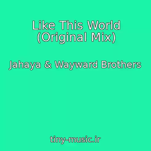 کاور آهنگ Like This World (Original Mix) از Jahaya & Wayward Brothers