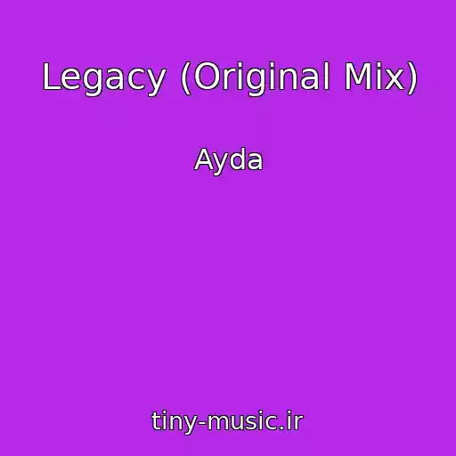 کاور آهنگ Legacy (Original Mix) از Ayda
