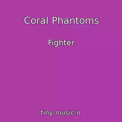کاور آهنگ Coral Phantoms از Fighter