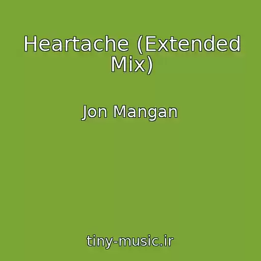 کاور آهنگ Heartache (Extended Mix) از Jon Mangan