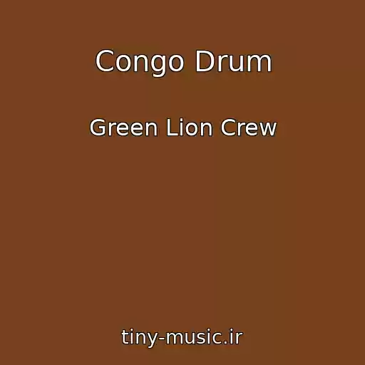 کاور آهنگ Congo Drum از Green Lion Crew