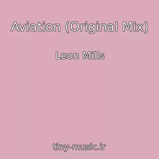 کاور آهنگ Aviation (Original Mix) از Leon Mills