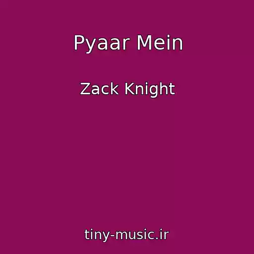 کاور آهنگ Pyaar Mein از Zack Knight