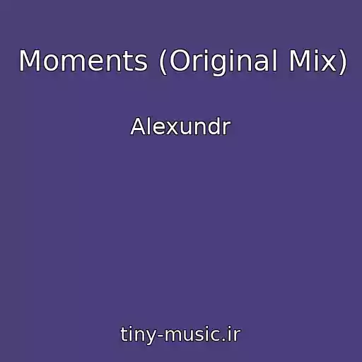 کاور آهنگ Moments (Original Mix) از Alexundr