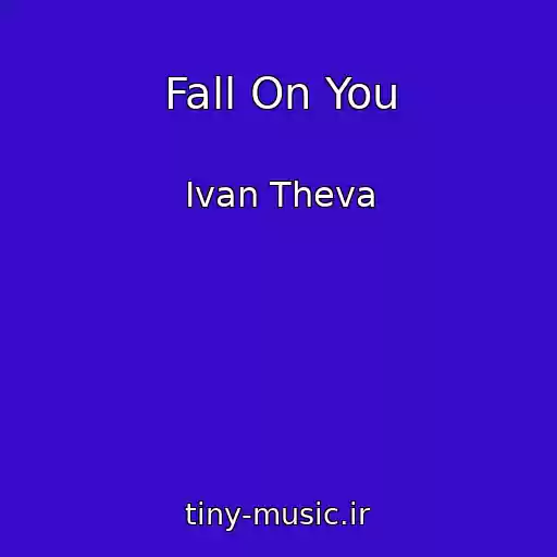 کاور آهنگ Fall On You از Ivan Theva