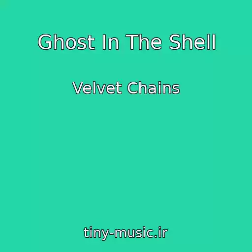کاور آهنگ Ghost In The Shell از Velvet Chains