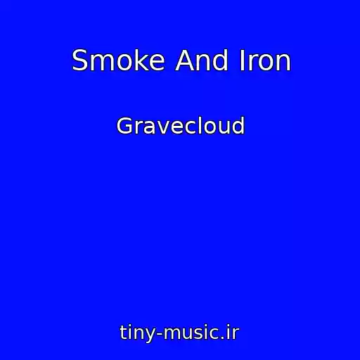 کاور آهنگ Smoke And Iron از Gravecloud
