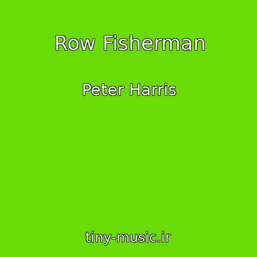 کاور آهنگ Row Fisherman از Peter Harris