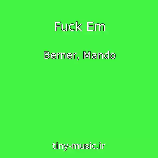 کاور آهنگ Fuck Em از Berner, Mando