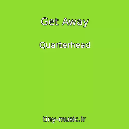 کاور آهنگ Get Away از Quarterhead