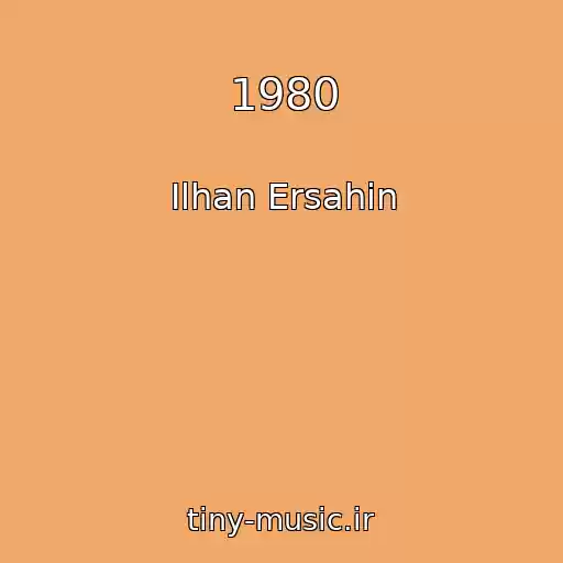 کاور آهنگ 1980 از Ilhan Ersahin