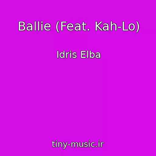 کاور آهنگ Ballie (Feat. Kah-Lo) از Idris Elba