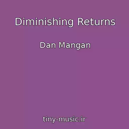 کاور آهنگ Diminishing Returns از Dan Mangan